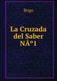 La Cruzada del Saber NA?1, Brigo 