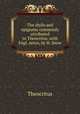 The idylls and epigrams commonly attributed to Theocritus, with Engl. notes, by H. Snow, Theocritus 