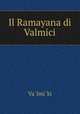 Il Ramayana di Valmici, Va?lmiki 