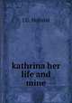 kathrina her life and mine, J.G. Holland 