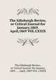 The Edinburgh Review,or Critical Journal:for January,1869.April,1869 VOL.CXXIX, The Edinburgh Review , or Critical Journal :for January, 1869 .....April, 1869 VOL .CXXIX 
