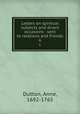 Letters on spiritual subjects and divers occasions : sent to relations and friends. 6, Dutton, Anne, 1692-1765 
