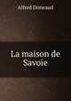 La maison de Savoie, Alfred Doneaud 