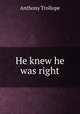 He knew he was right, Anthony Trollope 