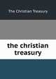 the christian treasury, The Christian Treasury 