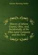 History of Athens County, Ohio, And, Incidentally, of the Ohio Land Company and the First ., Charles Manning Walker 