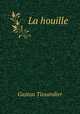 La houille, Gaston Tissandier 