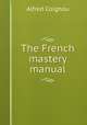 The French mastery manual, Alfred Coignou 