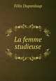 La femme studieuse, Dupanloup Felix 