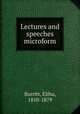 Lectures and speeches microform, Burritt, Elihu, 1810-1879 