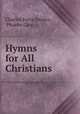 Hymns for All Christians, Charles Force Deems , Phoebe Cary 