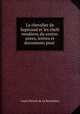 Le chevalier de Sapinaud et les chefs vendeens du centre: notes, lettres et documents pour ., Louis Prevost de La Boutetiere 