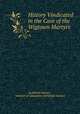 History Vindicated in the Case of the Wigtown Martyrs, Archibald Stewart , minister at Glasserton Archibald Stewart 