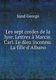 Les sept cordes de la lyre. Lettres a Marcie. Carl. Le dieu inconnu. La fille d