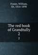 The red book of Grandtully. 2, Fraser, William, Sir, 1816-1898 