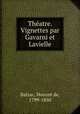 Theatre. Vignettes par Gavarni et Lavielle, Honore? de Balzac 