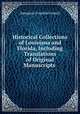 Historical Collections of Louisiana and Florida, Including Translations of Original Manuscripts ., Benjamin Franklin French 