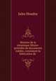 Histoire de la ceramique lilloise: precedee de documents inedits, constatant la fabrication de ., Jules Houdoy 