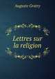Lettres sur la religion, Auguste Gratry 