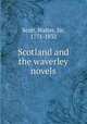 Scotland and the waverley novels, Scott, Walter, Sir, 1771-1832 