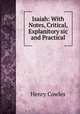 Isaiah: With Notes, Critical, Explanitory sic and Practical, Henry Cowles 