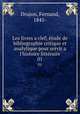 Les livres a clef; tude de bibliographie critique et analytique pour servir a l`histoire littraire. 01, Drujon, Fernand, 1845- 