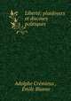 Liberte: plaidoyers et discours politiques, Adolphe Cremieux 