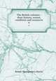 The British colonies : their history, extent, condition and resources. 6, Robert Montgomery Martin 