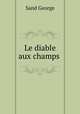 Le diable aux champs ., George Sand 