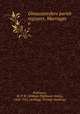 Gloucestershire parish registers. Marriages. 6, Phillimore, W. P. W. (William Phillimore Watts), 1853-1913, ed,Blagg, Thomas Matthews 