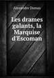 Les drames galants, la Marquise d