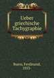 Ueber griechische Tachygraphie, Ruess, Ferdinand, 1853- 