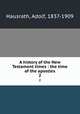 A history of the New Testament times : the time of the apostles. 2, Hausrath, Adolf, 1837-1909 