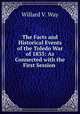 The Facts and Historical Events of the Toledo War of 1835: As Connected with the First Session ., Willard V. Way 