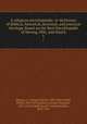A religious encyclopaedia: or dictionary of Biblical, historical, doctrinal, and practical theology. Based on the Real-Encyklopdie of Herzog, Plitt, and Hauck. 1, Herzog, J. J. (Johann Jakob), 1805-1882,Schaff, Philip, 1819-1893,Jackson, Samuel Macauley, 1851-1912,Schaff, David S. (David Schley), 1852-1941 