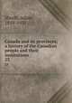Canada and its provinces; a history of the Canadian people and their institutions. 23, Shortt, Adam, 1859-1931 