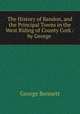 The History of Bandon, and the Principal Towns in the West Riding of County Cork / by George ., George Bennett 