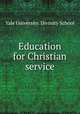 Education for Christian service, Yale University. Divinity School 