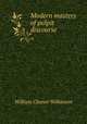 Modern masters of pulpit discourse, William Cleaver Wilkinson 