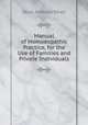 Manual of Homoeopathic Practice, for the Use of Families and Private Individuals, Alvan Edmond Small 
