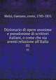 Dizionario di opere anonime e pseudonime di scrittori italiani, o come che sia aventi relazione all`Italia. 01, Melzi, Gaetano, conte, 1783-1851 