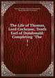 The Life of Thomas, Lord Cochrane, Tenth Earl of Dundonald: Completing "The .. 1, Thomas Barnes Cochrane Dundonald , Henry Richard Fox Bourne 