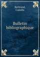Bulletin bibliographique, Bertrand, Camille 