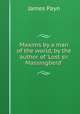 Maxims by a man of the world, by the author of 