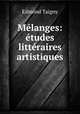Melanges: etudes litteraires & artistiques, Edmond Taigny 