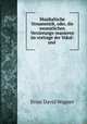Musikalische Ornamentik, oder, die wesentlichen Verzierungs-manieren im vortrage der Vokal- und ., Ernst David Wagner 