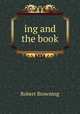 ing and the book, Robert Browning 