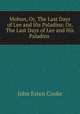 Mohun, Or, The Last Days of Lee and His Paladins: Or, The Last Days of Lee and His Paladins ., Cooke, John Esten 
