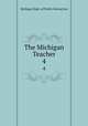 The Michigan Teacher. 4, Michigan Dept. of Public Instruction 