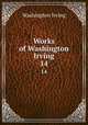Works of Washington Irving. 14, Washington Irving 
